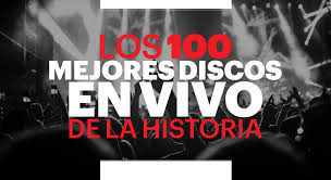 Los 100 mejores discos en vivo de la historia - Rolling Stone en Español